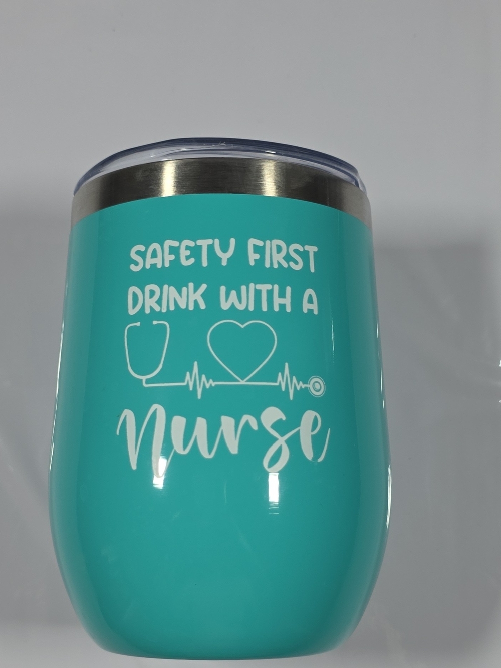 Turquoise Nurse Wine Tumbler - 'Safety First Drink With A Nurse'